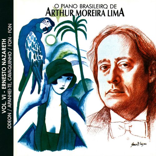 O Piano Brasileiro de Arthur Moreira Lima: Ernesto Nazareth, Vol. 6