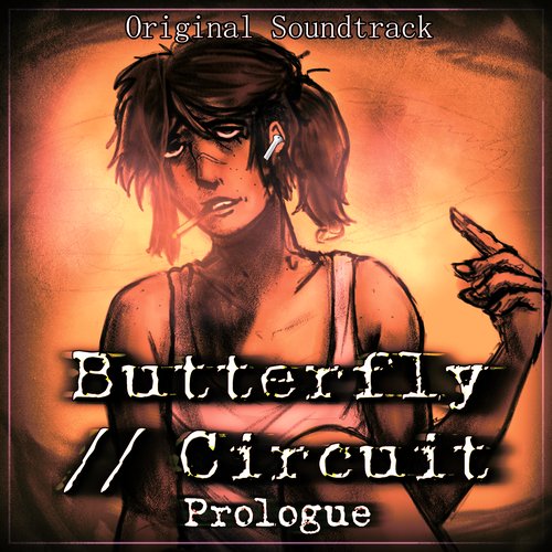 Butterfly / / Circuit Prologue (Original Game Soundtrack)
