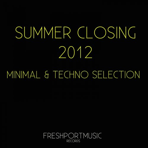Summer Closing 2012 Minimal & Techno Selection
