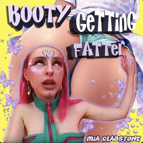 Booty Getting Fatter! - Single