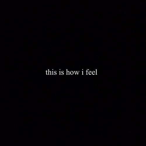 THIS IS HOW I FEEL