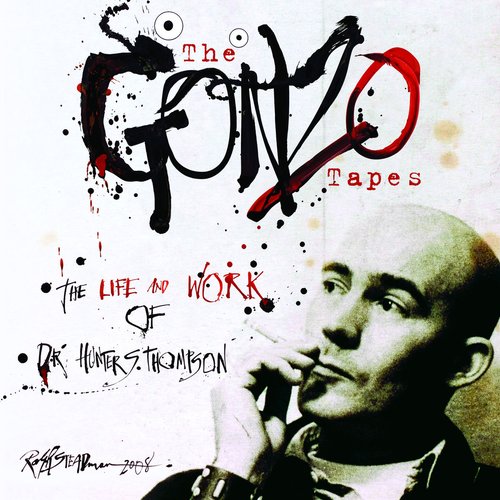 The Gonzo Tapes: The Life And Work Of Dr. Hunter S. Thompson