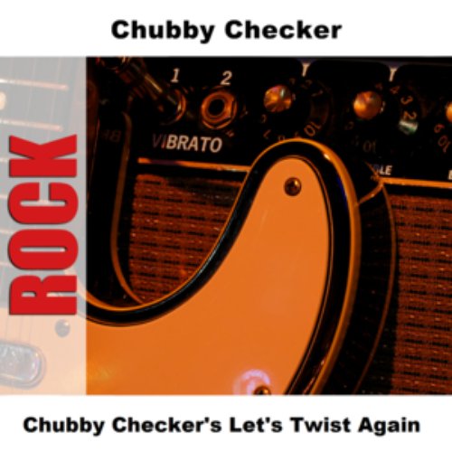 Chubby Checker's Let's Twist Again