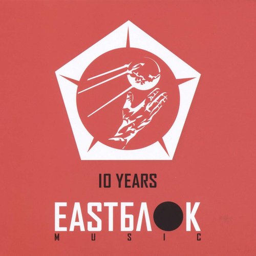 10 Years Eastblok Music