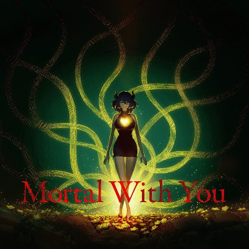 Mortal With You