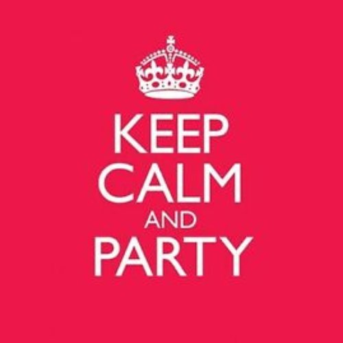 Keep Calm and Party