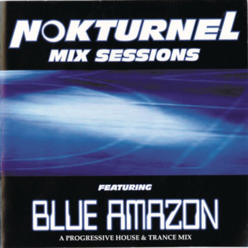 Nokturnel Mix Sessions (Continuous DJ Mix By Blue Amazon)