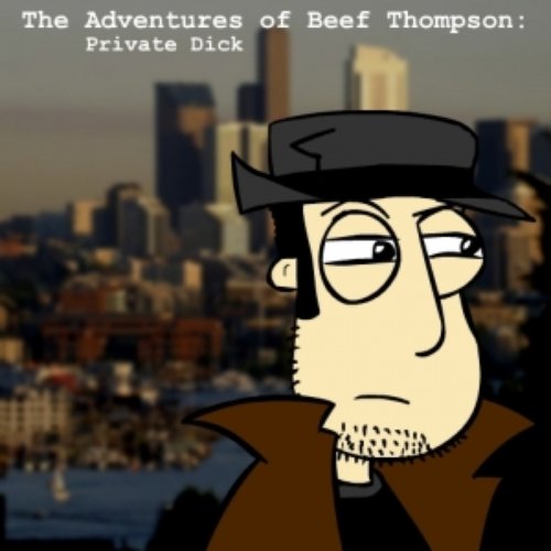 The Adventures of Beef Thompson: Private Dick