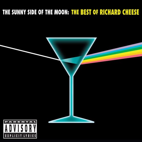 The Sunny Side of the Moon: The Best of Richard Cheese (Explicit Version)