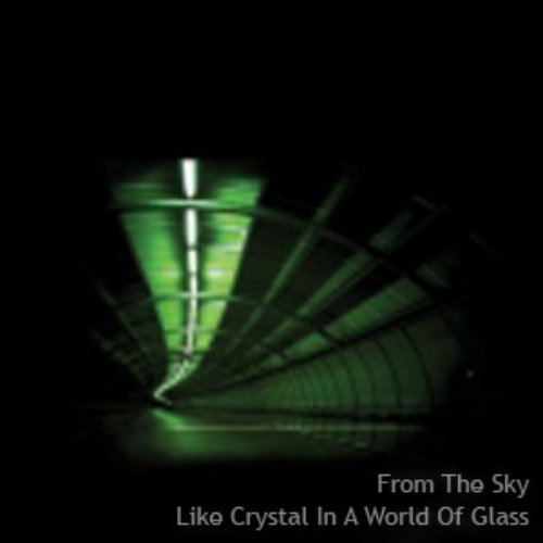 Like Crystal In A World Of Glass (2009)