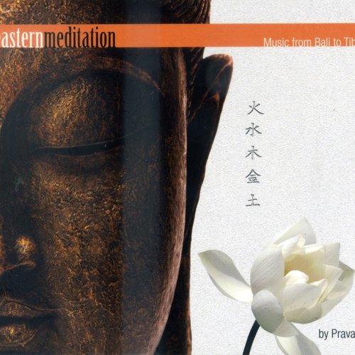 Eastern Meditation, Music From Bali To Tibet
