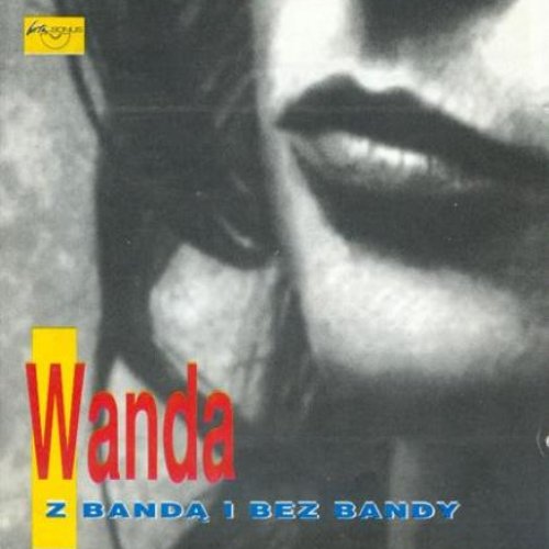 Wanda z Bandą i bez Bandy