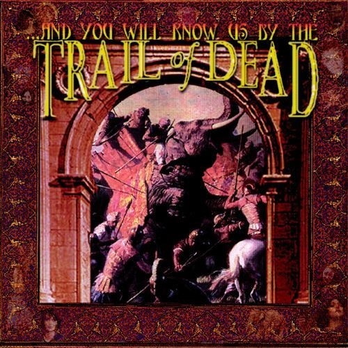 And You Will Know Us By the Trail of Dead