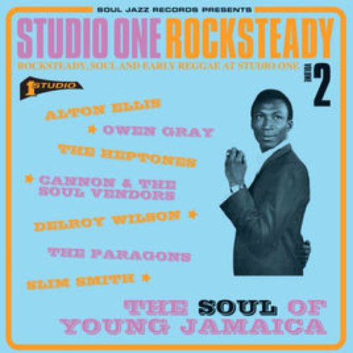 Soul Jazz Records Presents STUDIO ONE Rocksteady 2: The Soul Of Young Jamaica - Rocksteady, Soul And Early Reggae At Studio One