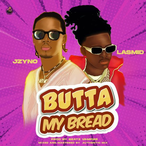Butta My Bread - Single (feat. Lasmid) - Single