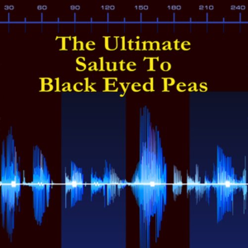 The Ultimate Salute To Black Eyed Peas