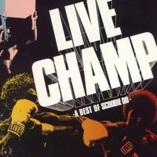 LIVE CHAMP -A BEST OF SCOOBIE DO-