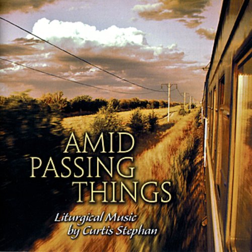 Amid Passing Things