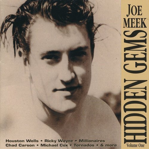 The Joe Meek Collection: Hidden Gems Volume One