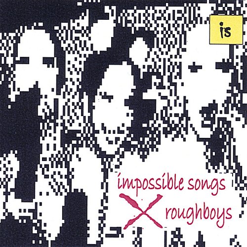 impossible songs roughboys