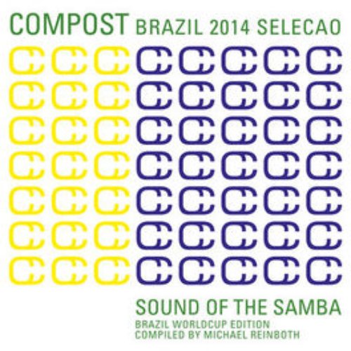Compost Brazil 2014 Selecao - Sound of the Samba - Brazil Worldcup Edition - Compiled by Michael Reinboth