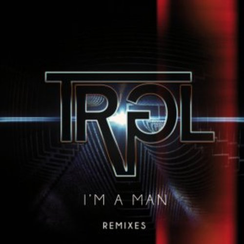 I'm A Man (Remixes) - EP