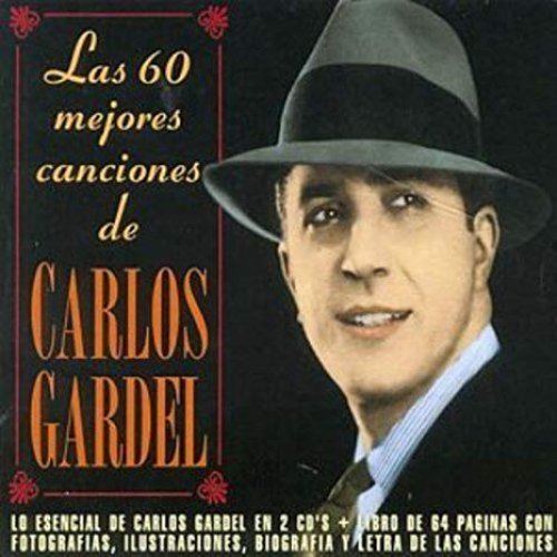 Las 60 mejores canciones de Carlos Gardel