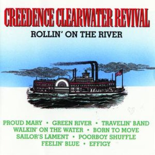 Rollin' On The River — Creedence Clearwater Revival | Last.fm