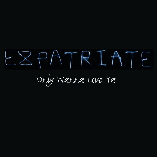 Only Wanna Love Ya - Single