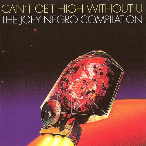 Joey Negro presents Can't Get High Without U