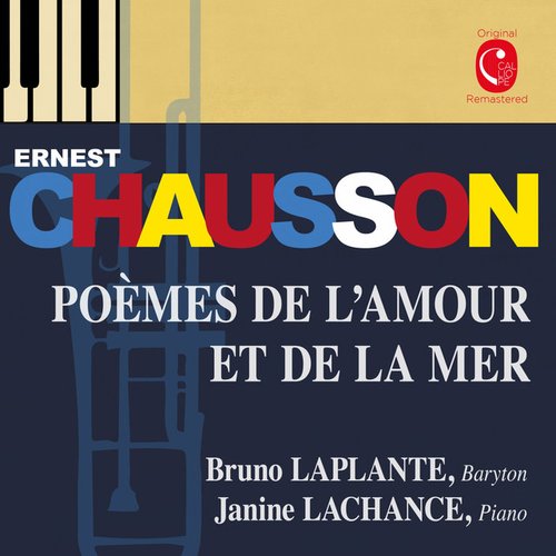 Chausson: Mélodies, Op. 2, 27, 36, Serres chaudes, Op. 24 & Poème de l'amour et de la mer, Op. 19