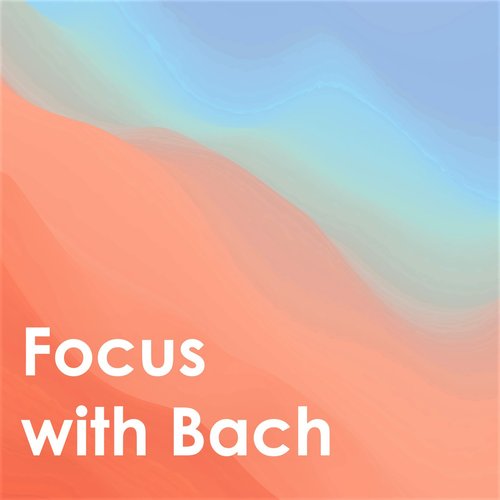 Focus with Bach