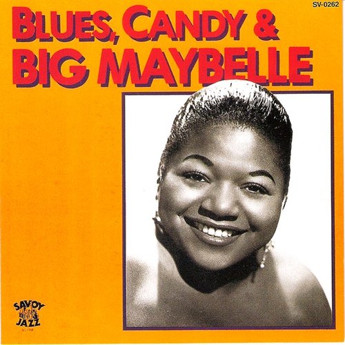 Blues, Candy & Big Maybelle