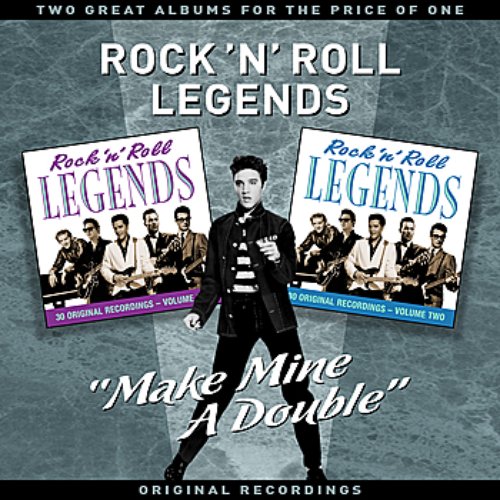 Rock 'N' Roll Legends - "Make Mine A Double" - Two Great Albums For The Price Of One