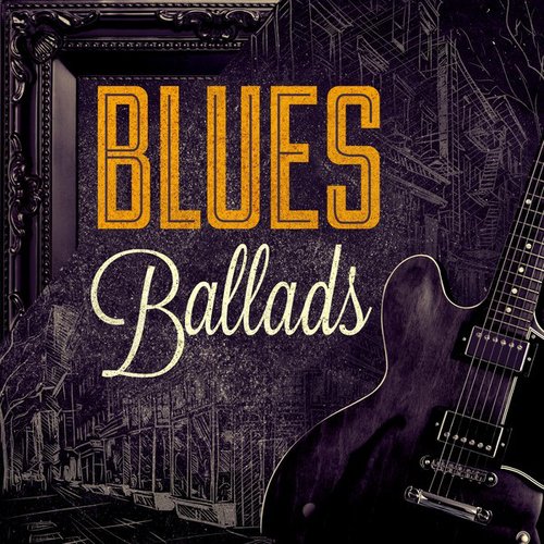 Blues Ballads