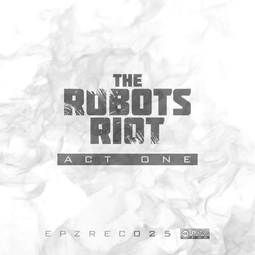 The Robots Riot. Act One