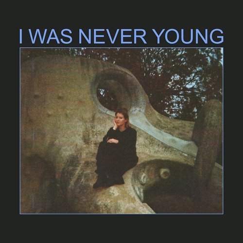 I Was Never Young - Single