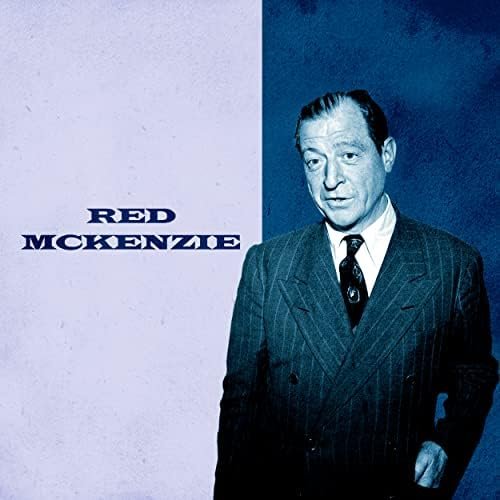 Presenting Red McKenzie