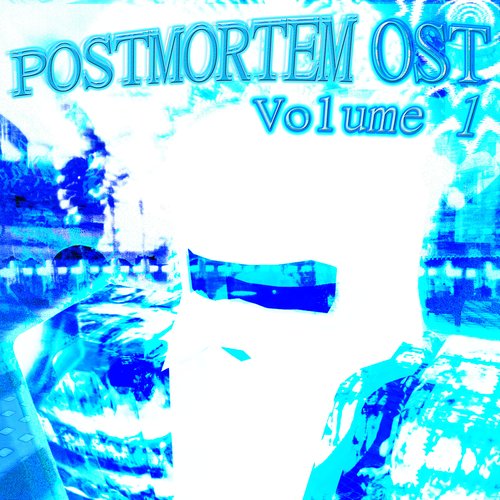 POSTMORTEM Original Soundtrack: Volume 1