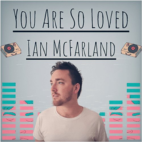 You Are So Loved