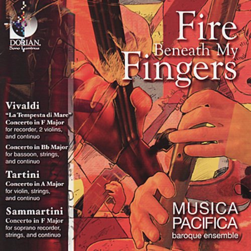 Fire Beneath My Fingers : Vivaldi, Tartini, Sammartini