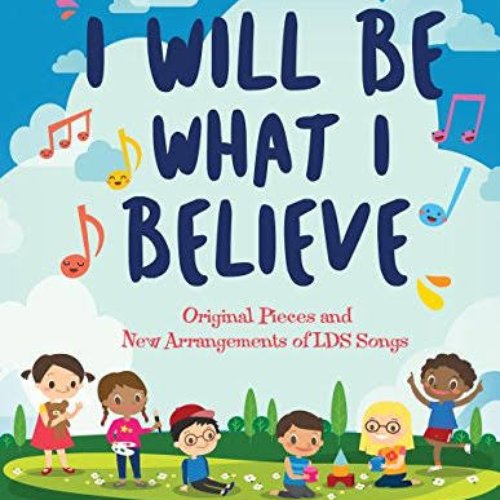 I Will Be What I Believe