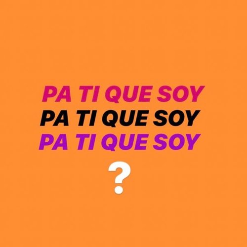 Pa Ti Que Soy.