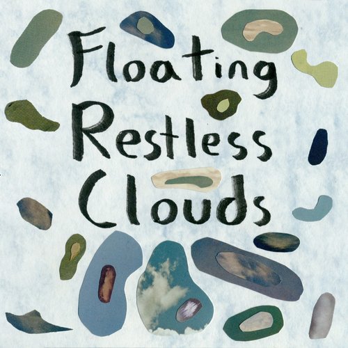 Floating Restless Clouds
