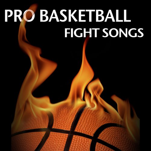 Pro Basketball Fight Songs