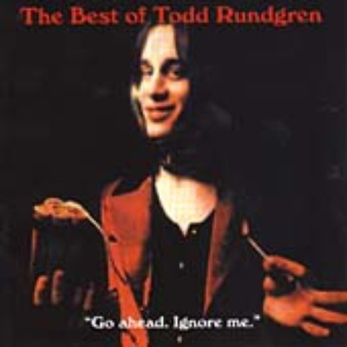 "Go Ahead. Ignore Me.": The Best of Todd Rundgren