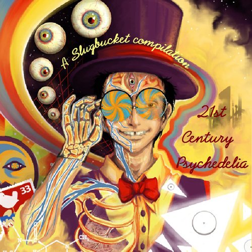 21st Century Psychedelia (A Slugbucket Mix)