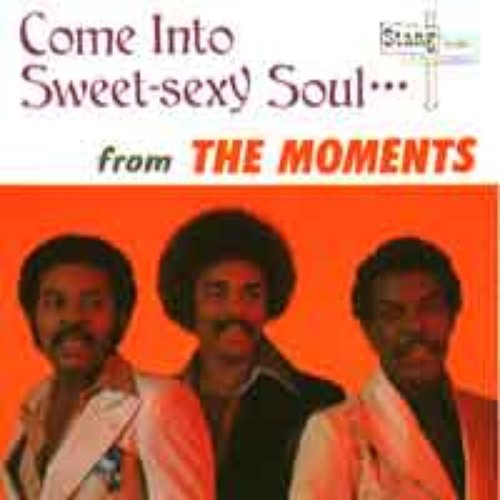 Come Into Sweet-Sexy Soul From The Moments