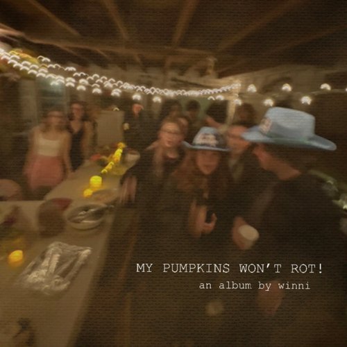 My Pumpkins Won't Rot! - EP