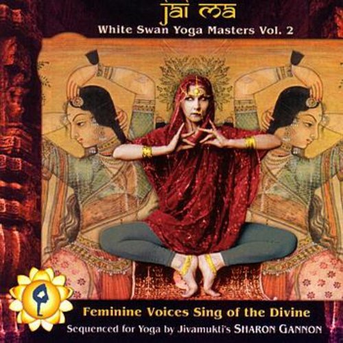 Jai Ma: White Swan Yoga Masters Vol. 2